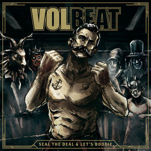 VOLBEAT SEAL THE DEAL AND LETS BOOGIE 
